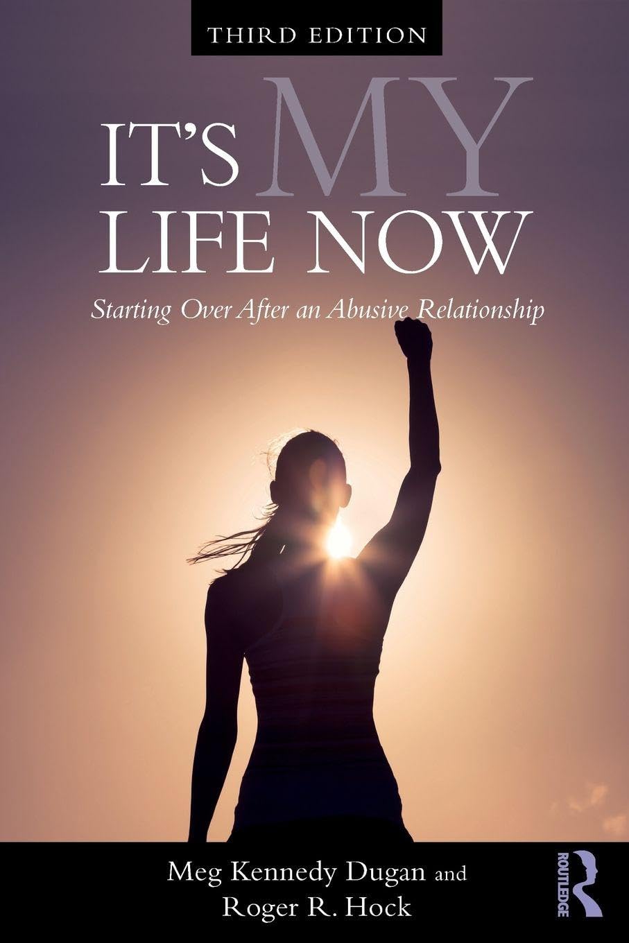 It's My Life Now: Starting Over After an Abusive... - Dugan, Meg Kennedy
