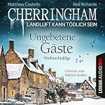Ungebetene Gäste: Weihnachtsfolge (Cherringham - Landluft kann tödlich sein)