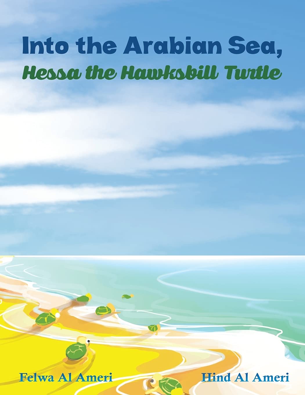 Into the Arabian Sea, Hessa the Hawksbill Turtle Paperback – 31 Aug. 2021