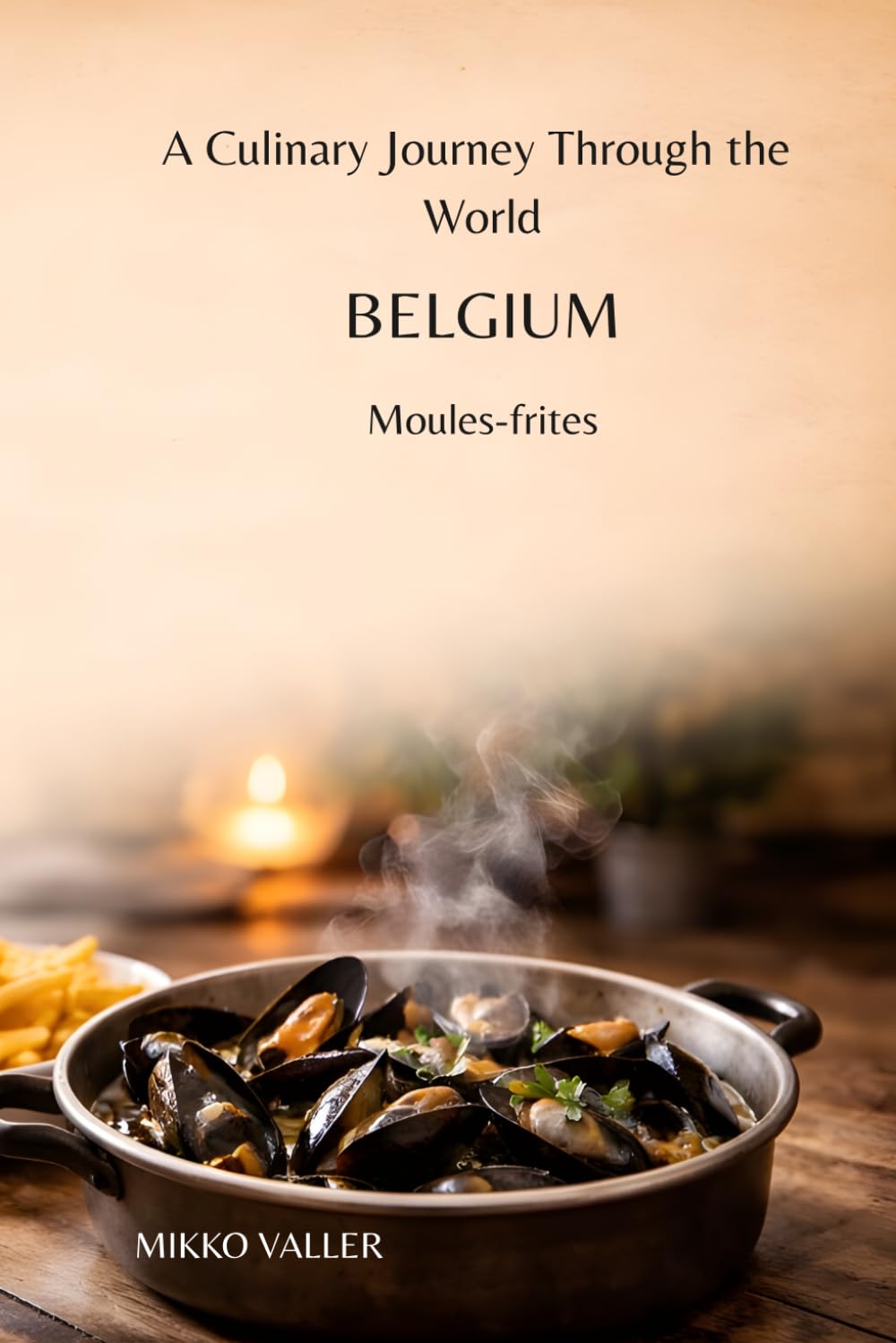 A Culinary Journey Through the World: Belgium: Moules-frites