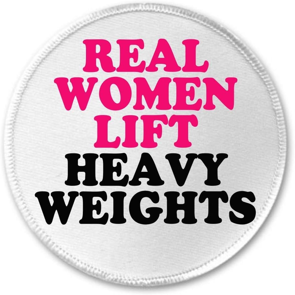 A&T Designs Real Women Lift Heavy Weights 3" Sew On Patch - Lifting Gym