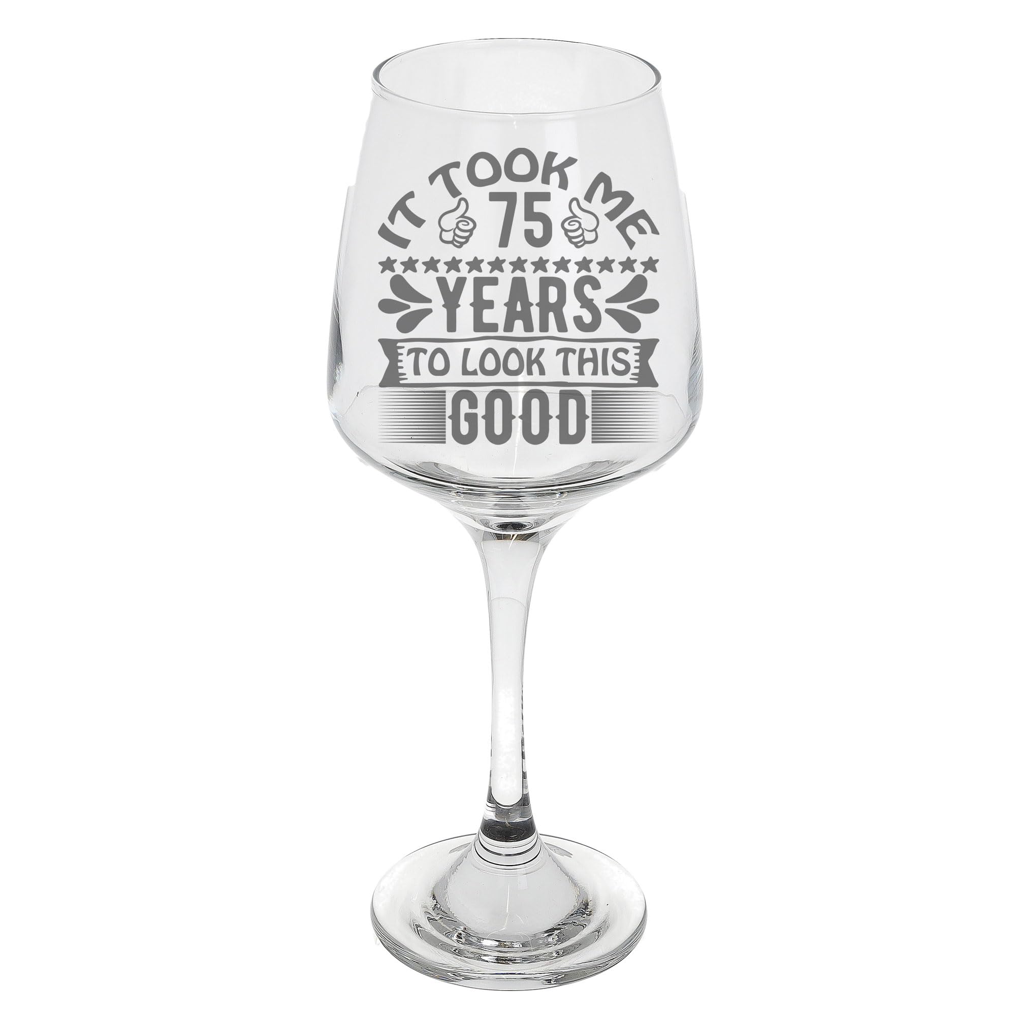 It Took Me 75 Years to Look This Good Funny 75th Birthday Engraved Wine Glass Gift for Seventy Five Year Old Large Wine Glass 75th Birthday Gifts for Women or Men Funny Novelty Present for Best Friend
