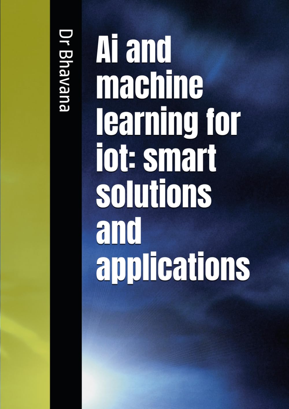 Ai and machine learning for iot: smart solutions and applications