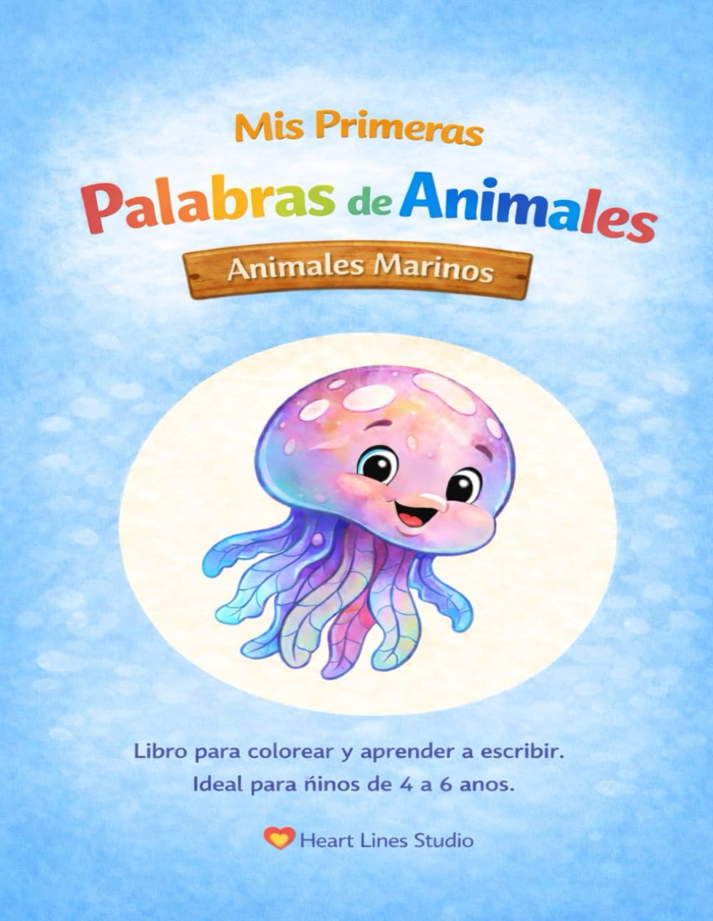 "Mis primeras palabras de animales – Animales marinos" – Colorear y aprender a escribir para niños: El sexto libro para colorear de la serie "Mis ... palabras de animales – Casa y Jardín)