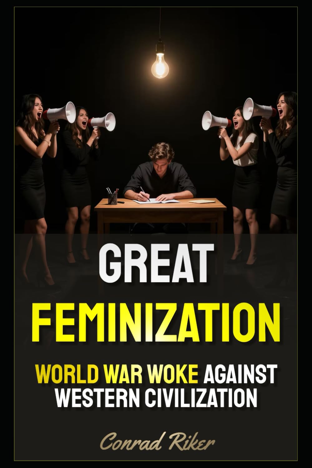 Great Feminization: World War Woke Against Western Civilization (Redpilled Female Supremacy (satire))