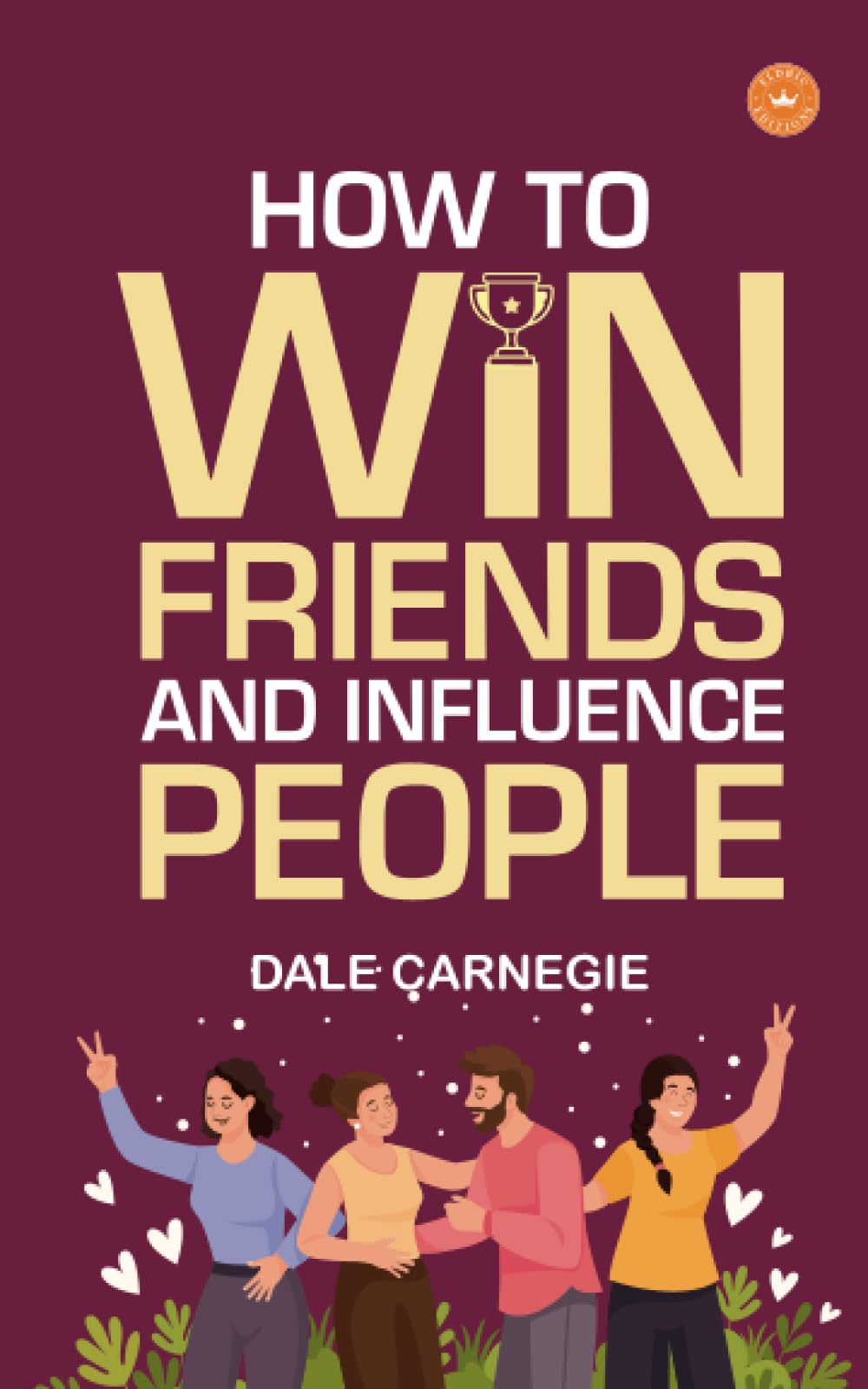How to Win Friends and Influence People