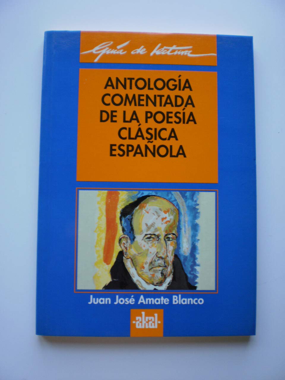 Antología comentada de la poesía clásica española.: 33 (Guías de lectura)