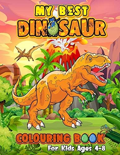My Best Dinosaur Colouring Book For Kids Ages 4-8