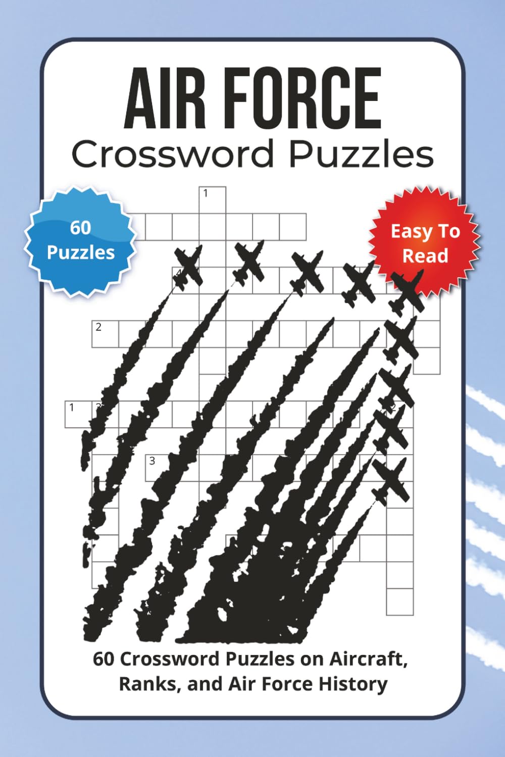 Air Force Crossword Puzzles: 60 Crossword Puzzles on Aircraft, Ranks, and Air Force History