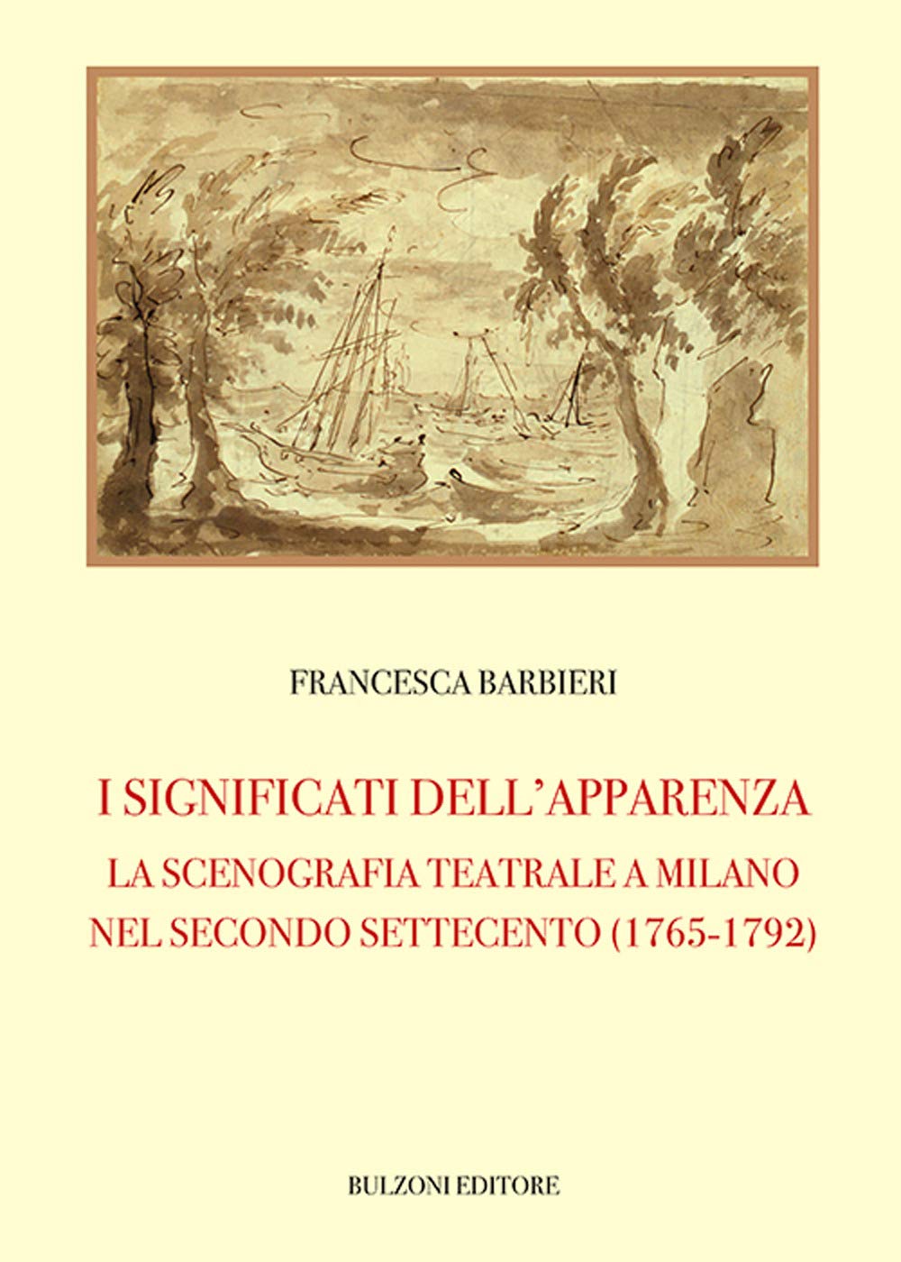 La scenografia teatrale a Milano 1765-1792 - Monographie d'histoire culturelle italienne