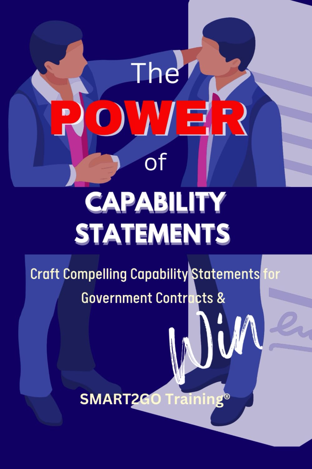 THE POWER OF CAPABILITY STATEMENTS: Craft Compelling Capability Statements for Government Contracts & Win