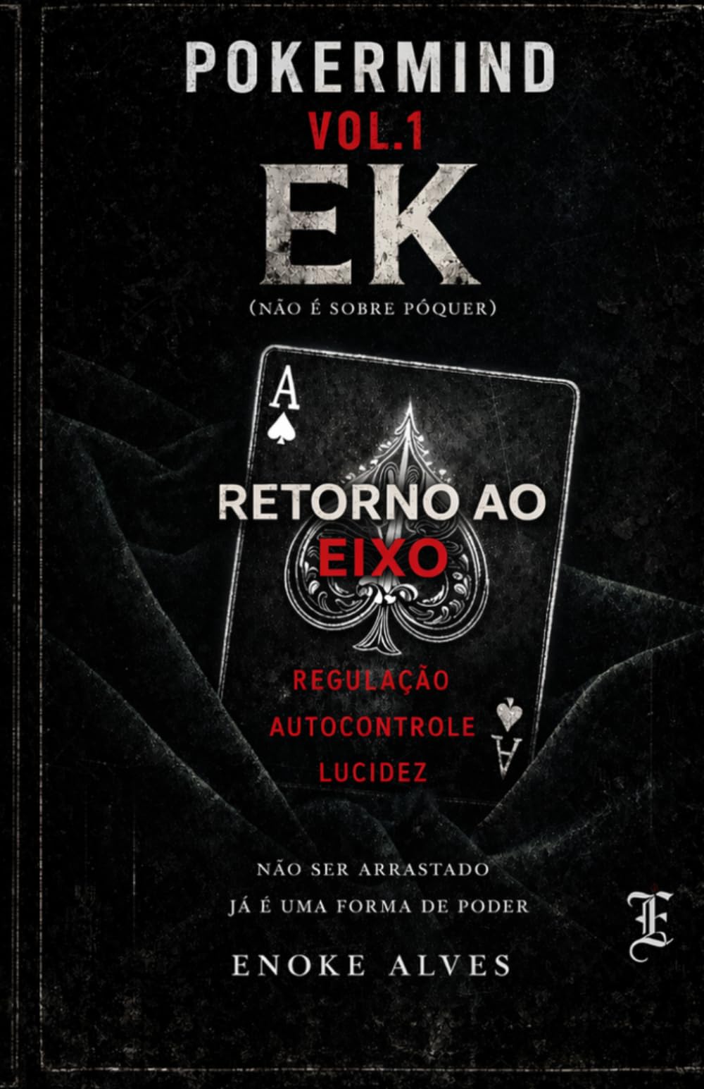 POKERMIND - EK: O jogo Invisível: retorno ao eixo