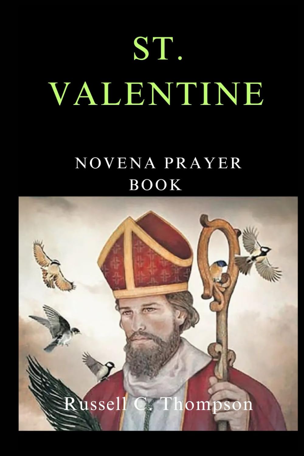 ST. VALENTINE NOVENA PRAYER: PATRON SAINT OF LOVE AND AFFECTION