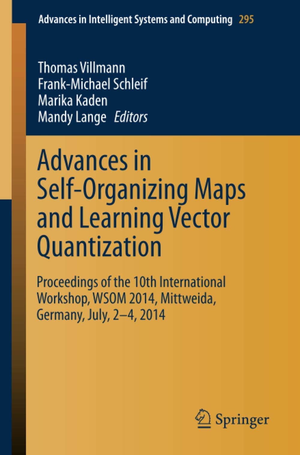 Advances in Self-Organizing Maps and Learning Vector Quantization: Proceedings of the 10th International Workshop, WSOM 2014, Mittweida, Germany, July, 2-4, 2014