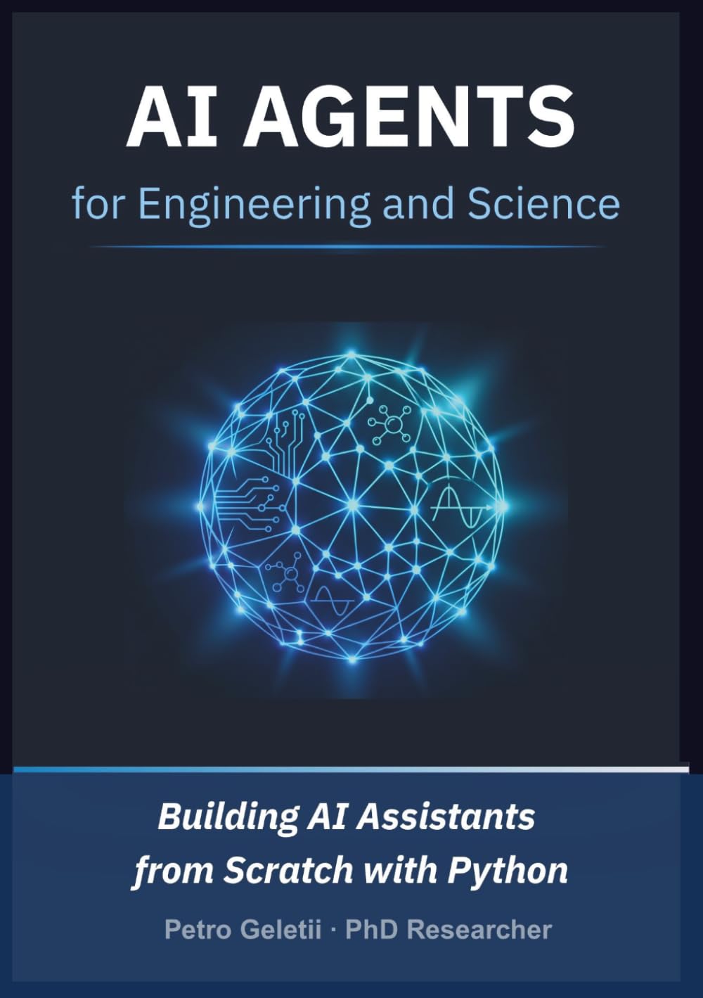 AI Agents for Engineering and Science: Building AI Assistants from Scratch with Python