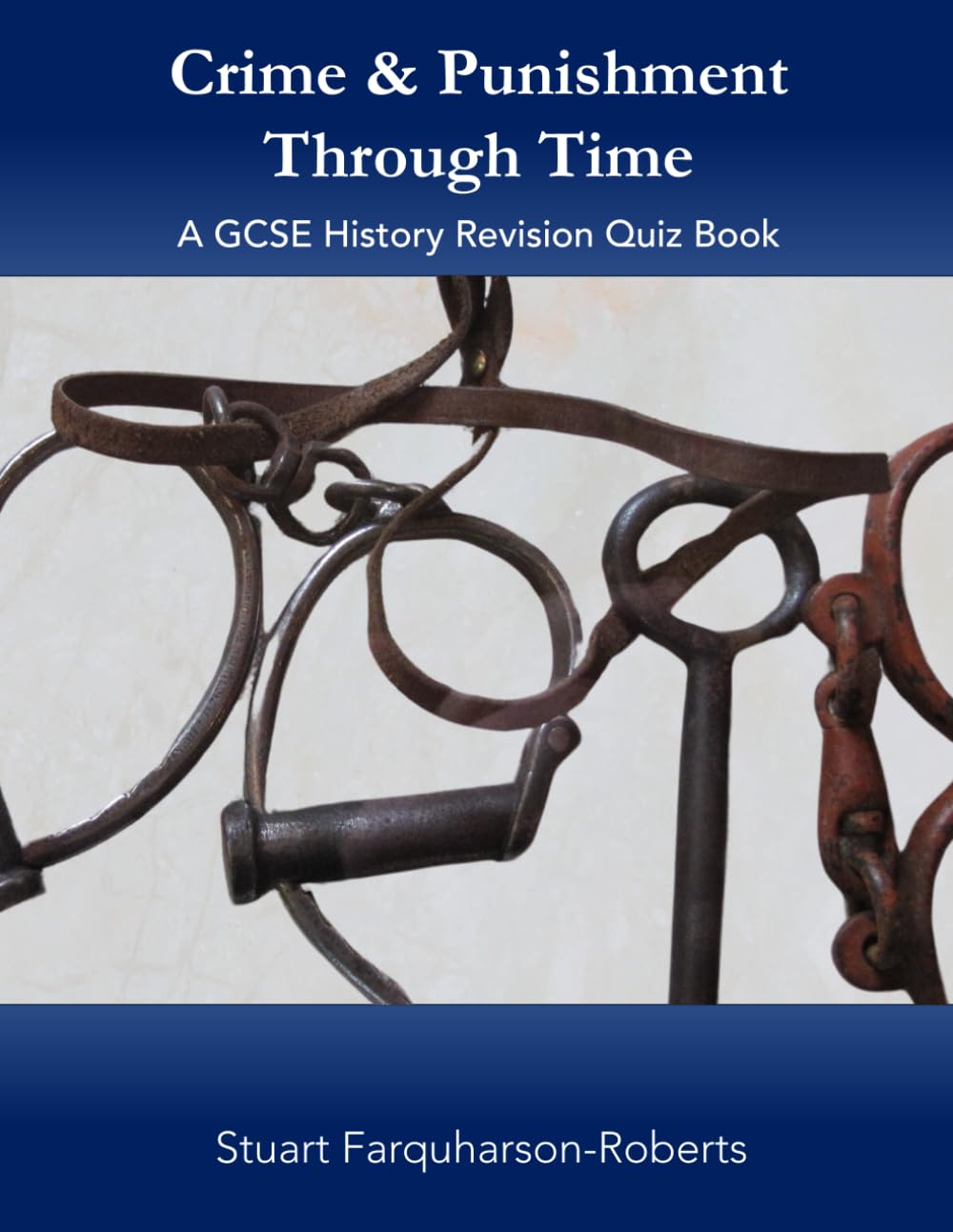 Crime & Punishment Through Time: A GCSE History Revision Quiz Book