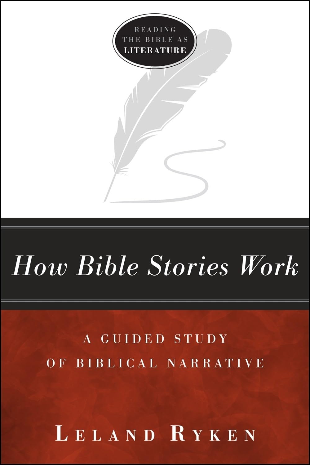 How Bible Stories Work: A Guided Study of Biblical Narrative (Reading the Bible as Literature)
