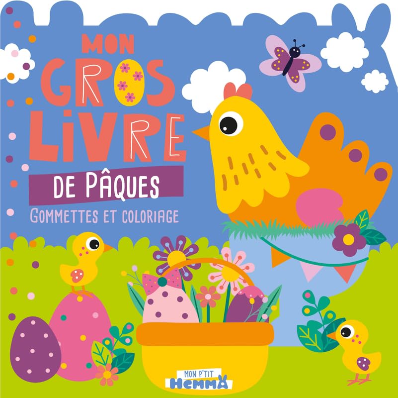 Mon P'tit Hemma -Mon gros livre de Pâques - poule - Gommettes et coloriages - Dès 3 ans