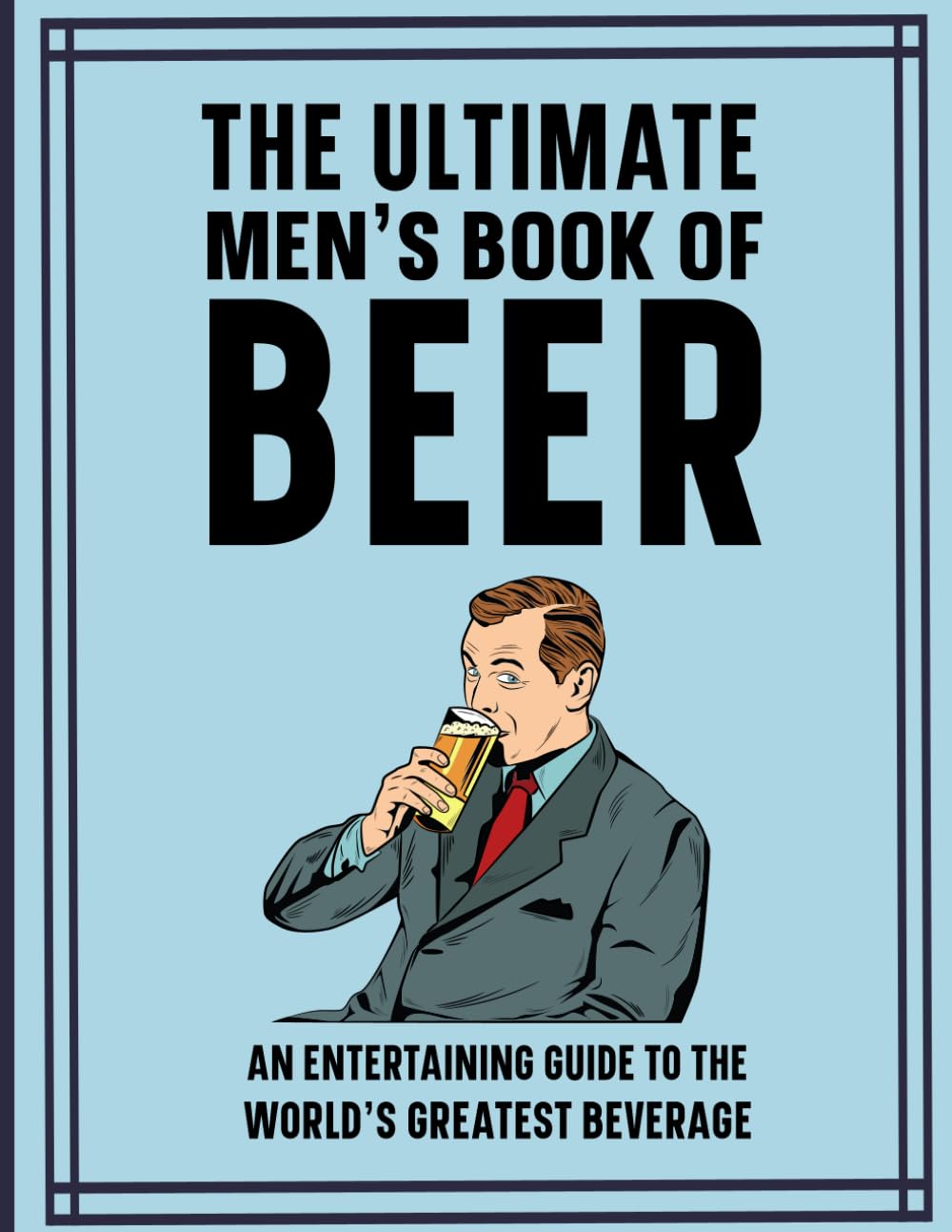 The Ultimate Men’s Book of Beer: An entertaining guide to the world’s greatest beverage (The Ultimate Adult Activity Book Series)