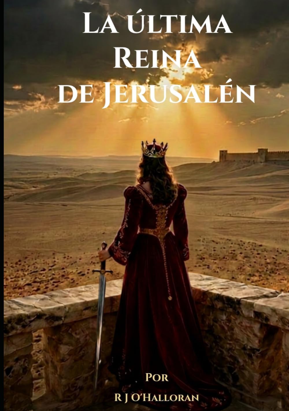 LA ÚLTIMA REINA DE JERUSALÉN