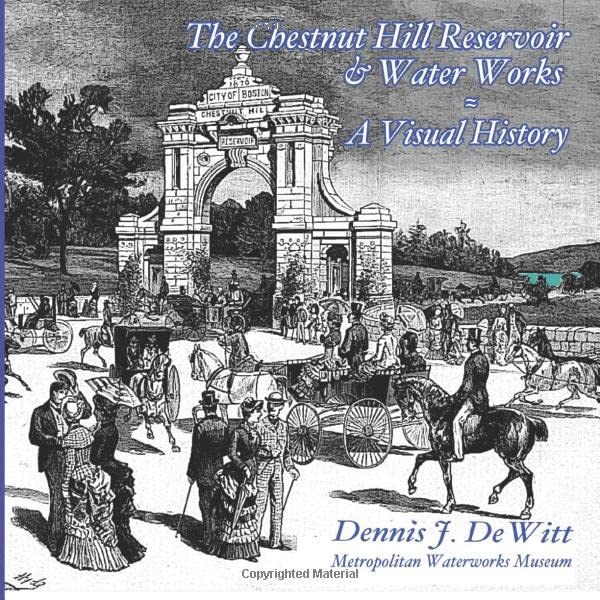 The Chestnut Hill Reservoir & Water Works ≈ A Visual History