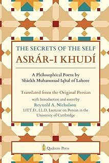 The Secrets of the Self: A Philosophical Poem by Shiekh Muhammad Iqbal of Lahore