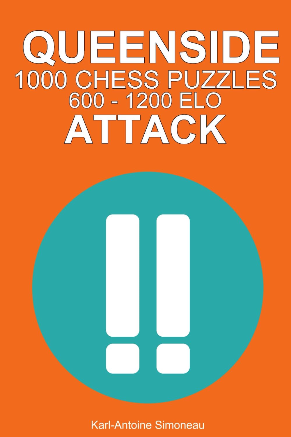 Queenside Attack Tactics: 1000 Puzzles from 600 - 1200 ELO (Tactics by Theme)