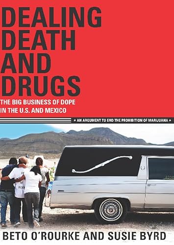 Dealing Death and Drugs: The Big Business of Dope in the U.S. and Mexico (Cinco Puntos Checkpoint Series)