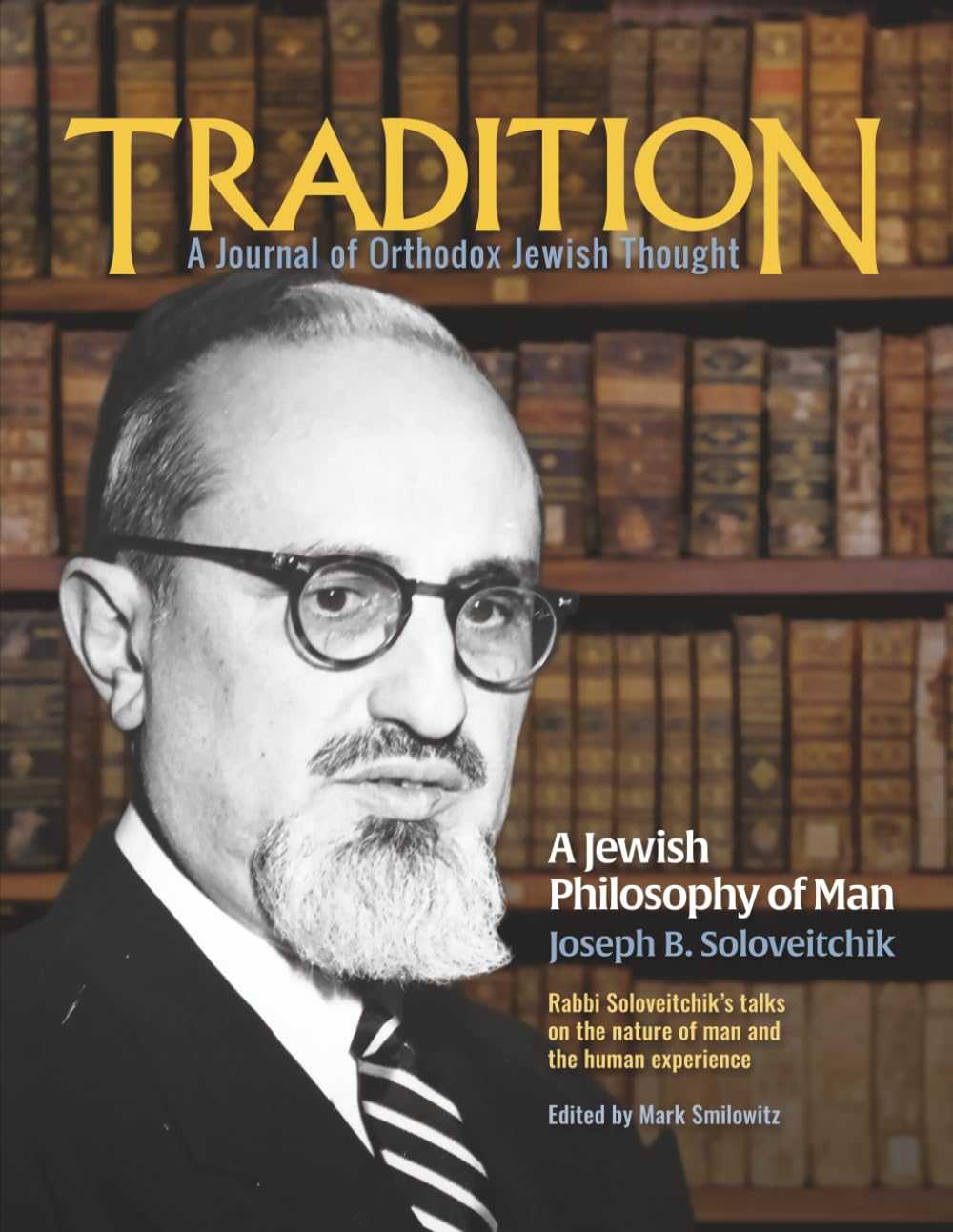 Tradition: A Journal of Orthodox Jewish Thought: A Jewish Philosophy of Man