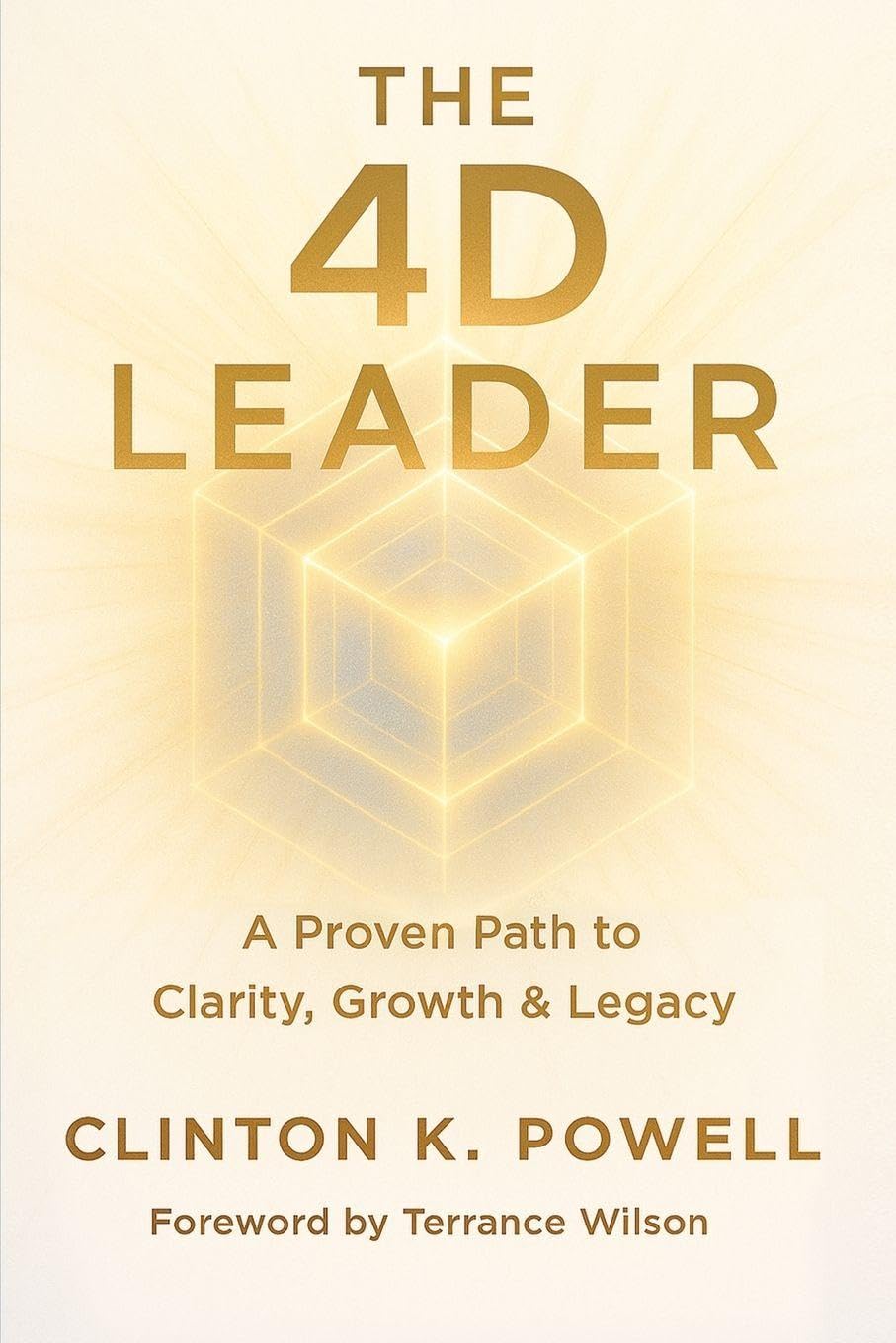 The 4D Leader: A Proven Path to Clarity, Growth & Legacy