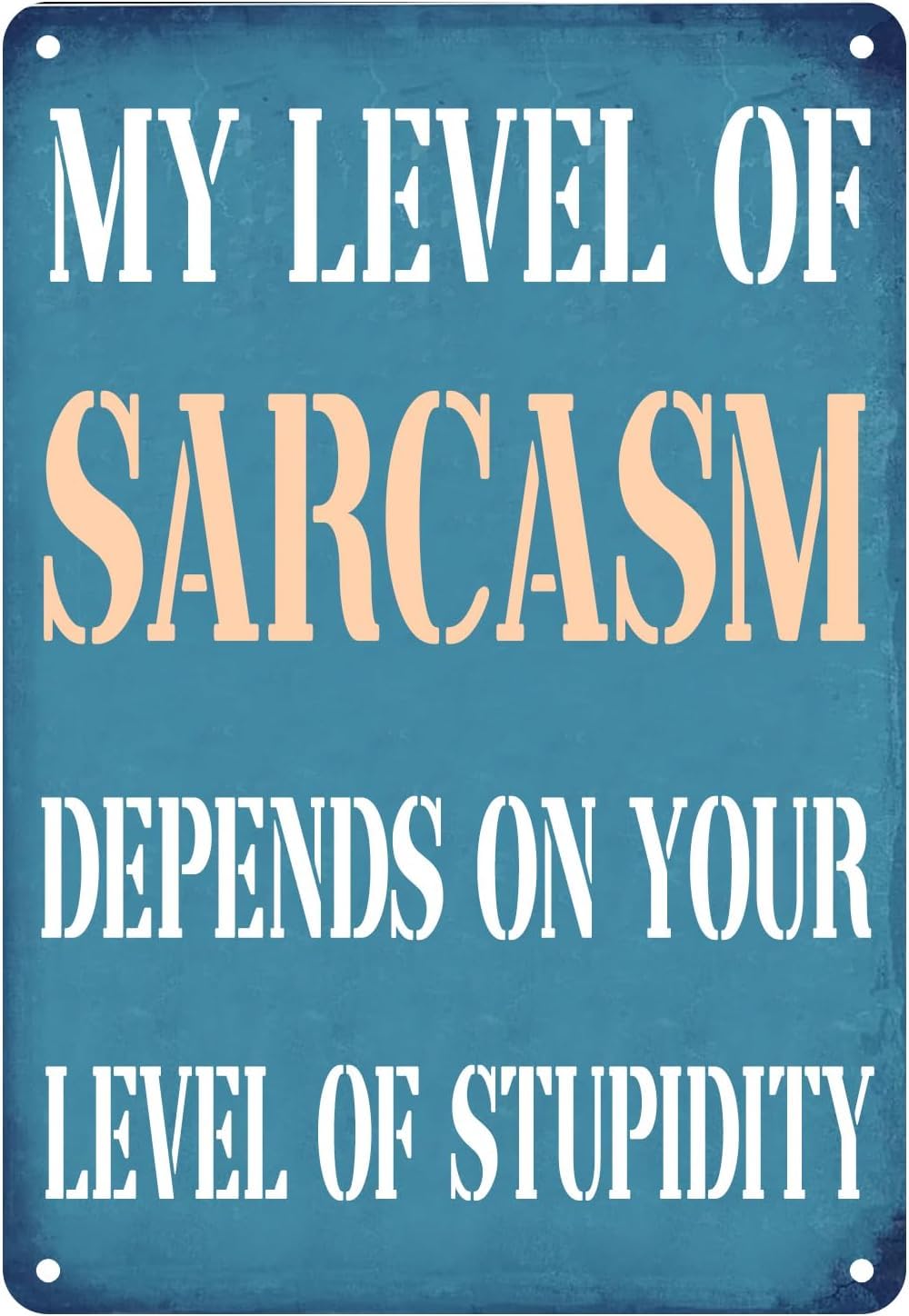 Anceky Funny Sarcasm Signs For Bedroom My Level Of Sarcasm Depends On Your Level Of Stupidity Metal Tin Sign Home Decor For Men Cave Shop Signs Garage Sign Bar Office 8x12 Inch