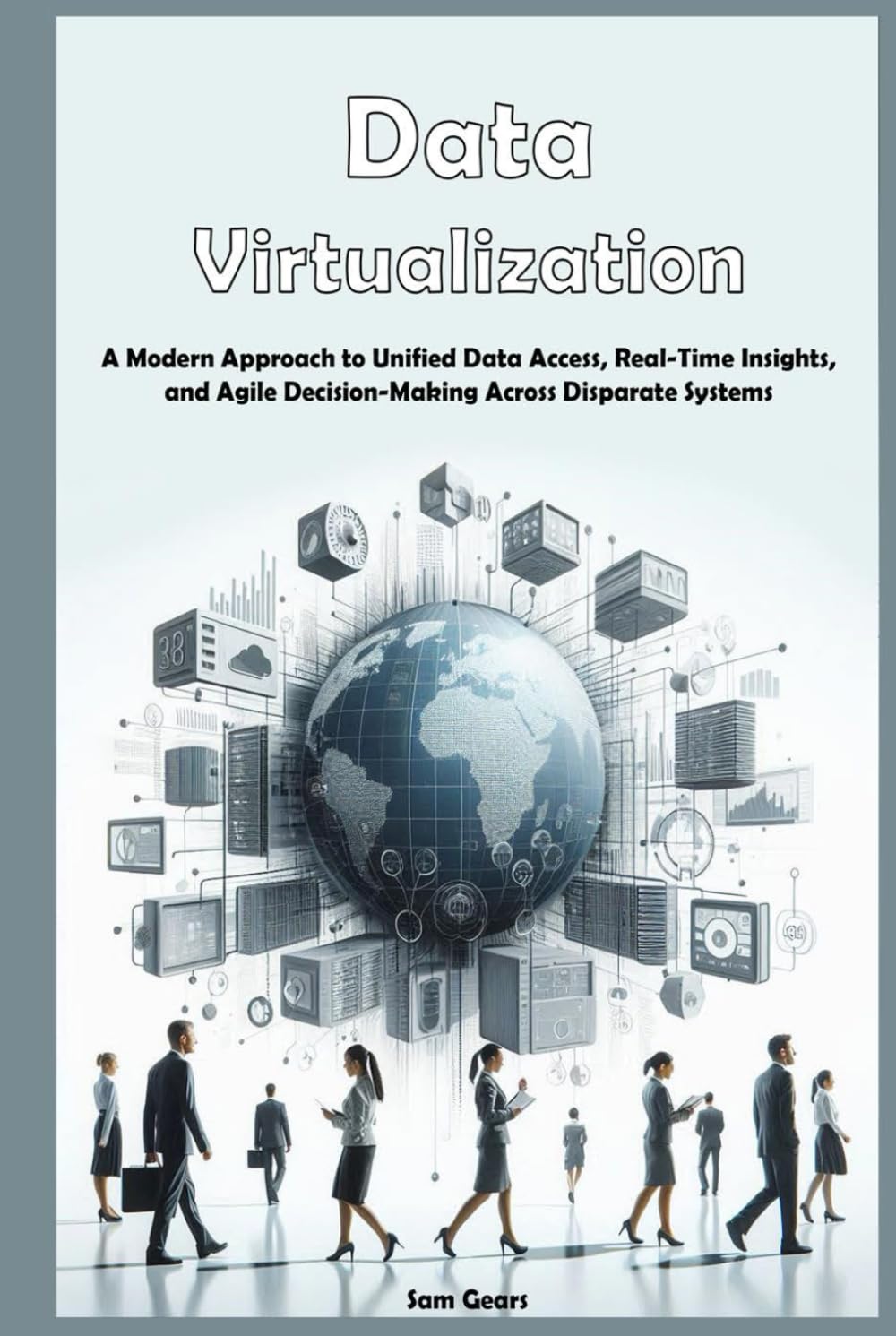 Data Virtualization: A Modern Approach to Unified Data Access, Real-Time Insights, and Agile Decision-Making Across Disparate Systems