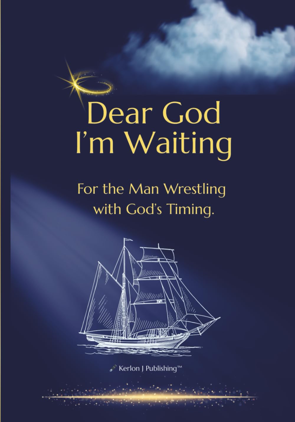 Dear God, I’m Waiting: For the Man Wrestling with God’s Timing