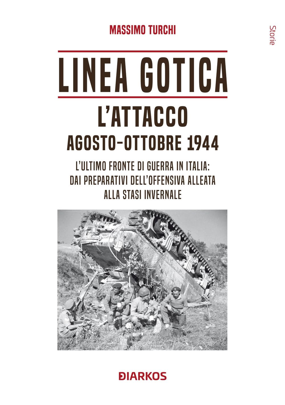Linea Gotica. L'attacco. Agosto-Ottobre 1944. L'ultimo Fronte Di Guerra In Italia: Dai Preparativi Dell'offensiva Alleata Alla Stasi Invernale - 4