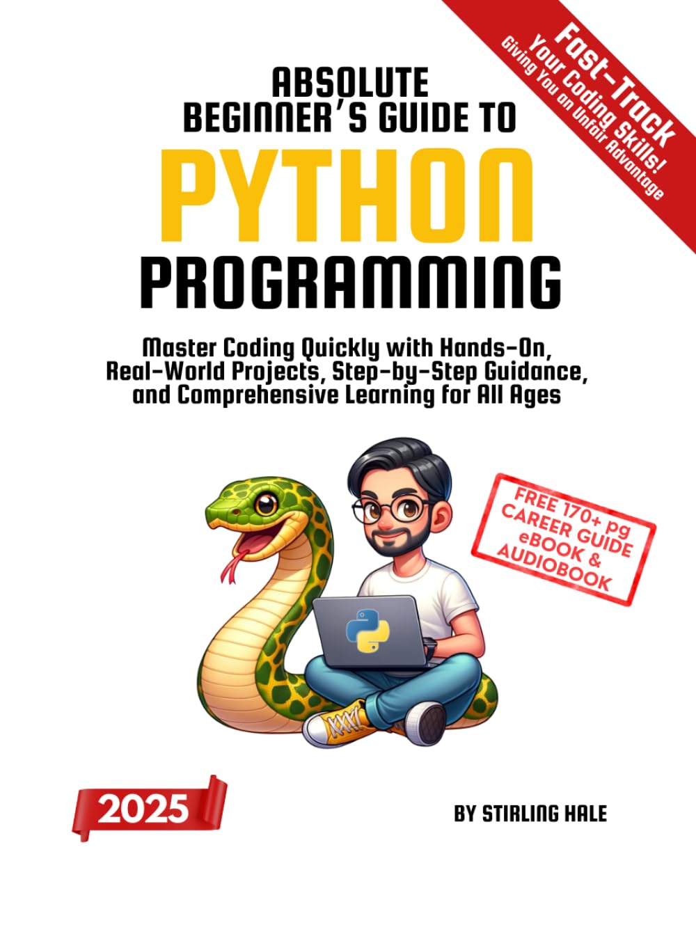 Absolute Beginner's Guide to Python Programming: Master Coding Quickly ...
