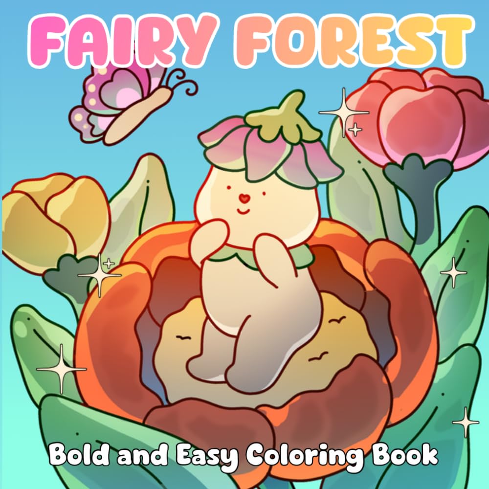 Fairy Forest: Bold and Easy Fantasy Coloring Book with Cute Fairies, Enchanting Forest Spirits, and Mythical Woodland Creatures for Adults and Teens