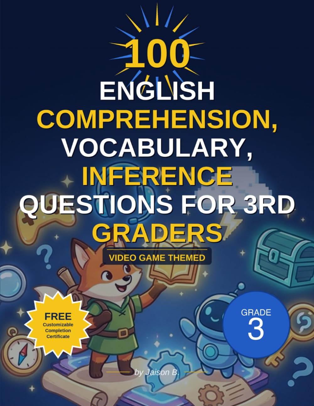 100 English Comprehension, Vocabulary, Inference Questions for 3rd Graders: Video game themed: (STAAR) TEKS aligned: STAAR (TEKS) questions based on ... to boost attention (K-12 English Workbooks)