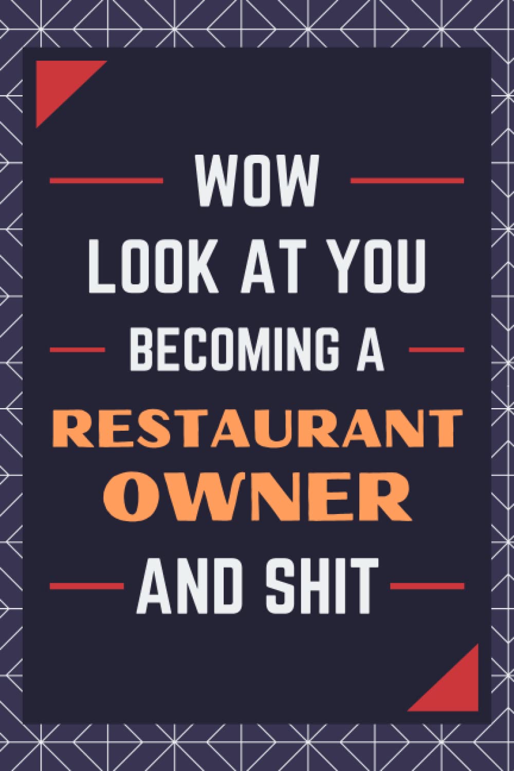 Restaurant Owner Gifts: Blank Lined Journal Notebook, an Appreciation Thank You and Funny Gift for Restaurant Owners
