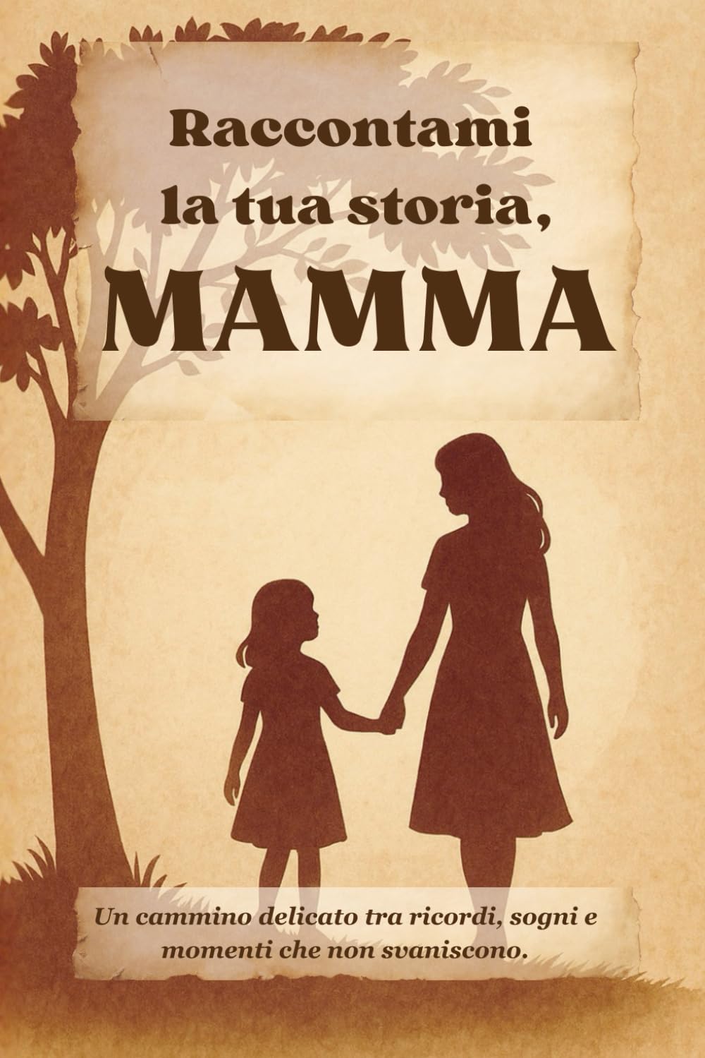 Raccontami la tua storia, Mamma: Un cammino delicato tra ricordi, sogni e momenti che non svaniscono. Un diario guidato per scrivere di emozioni e di amore.