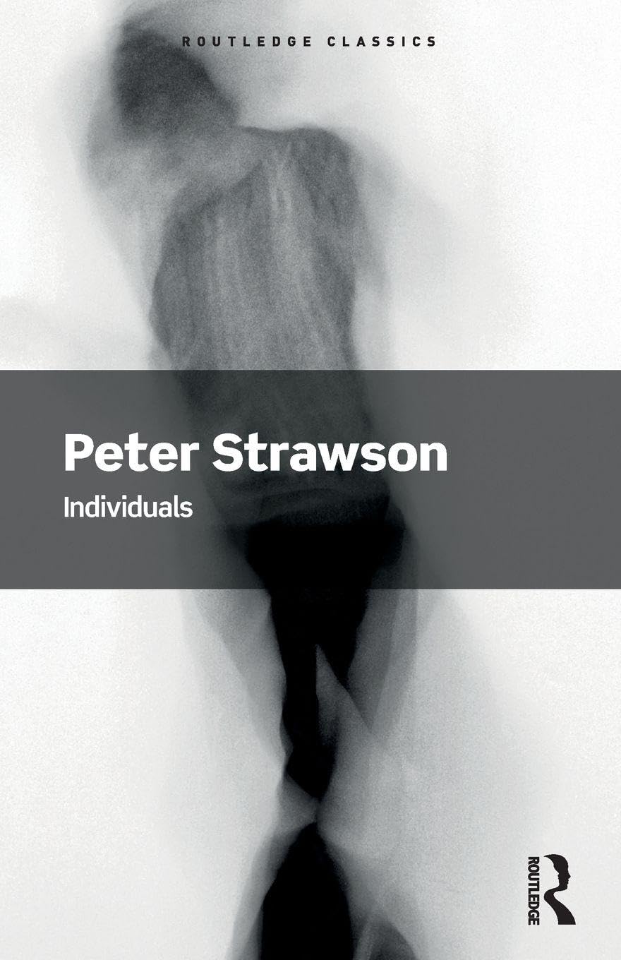 Individuals: An Essay in Descriptive Metaphysics (Routledge Classics)