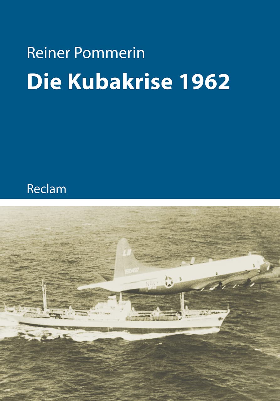 Die Kubakrise 1962: (Kriege der Moderne)