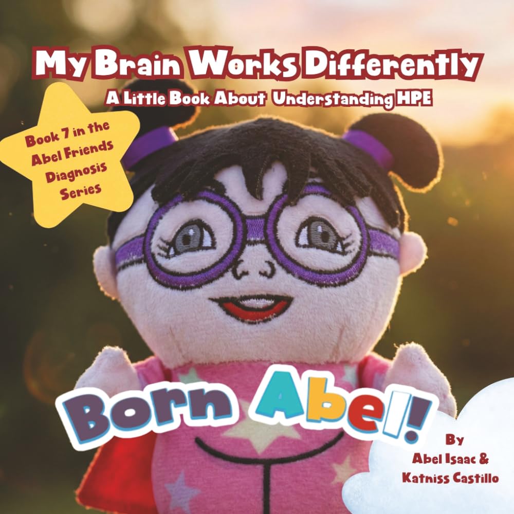 My Brain Works Differently: A Little Book About Understanding HPE (Abel Friends Diagnosis Series)