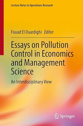 Essays on Pollution Control in Economics and Management Science:An Interdisciplinary View (Lecture Notes in Operations Research)