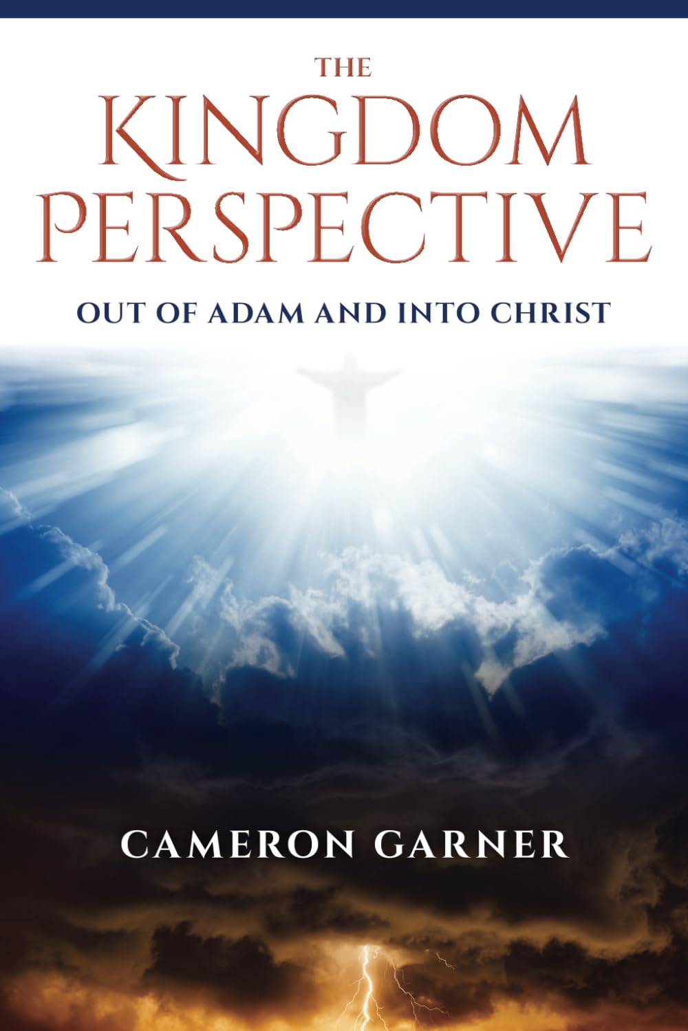 The Kingdom Perspective: Out of Adam and into Christ