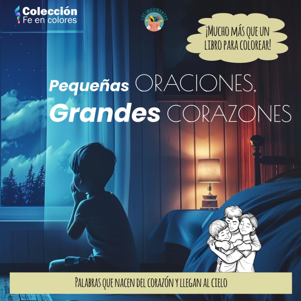 Pequeñas Oraciones, Grandes Corazones: Un libro de colorear y oración para los más pequeños