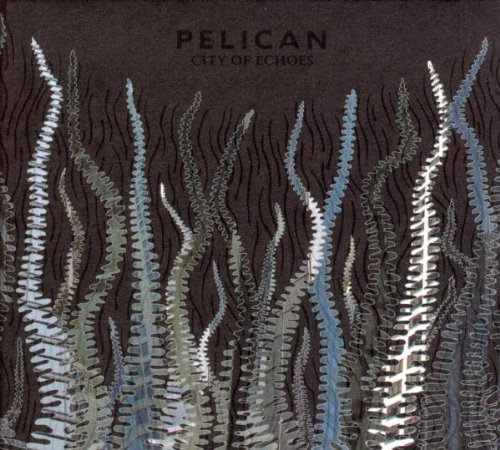 City of Echoes [Audio CD] Pelican