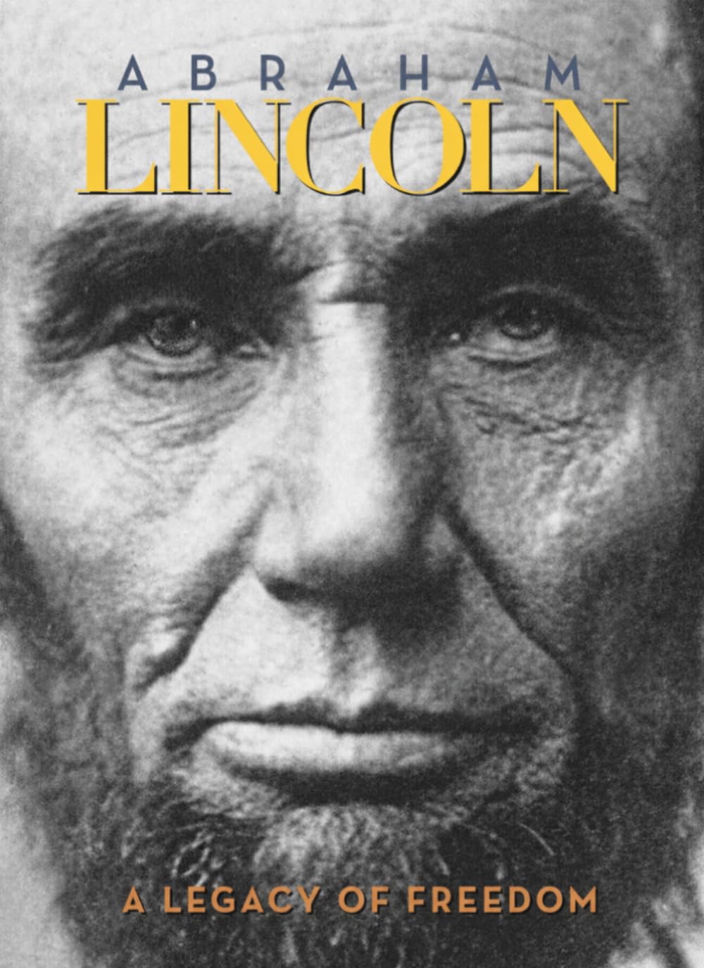 Abraham Lincoln: A Legacy of Freedom