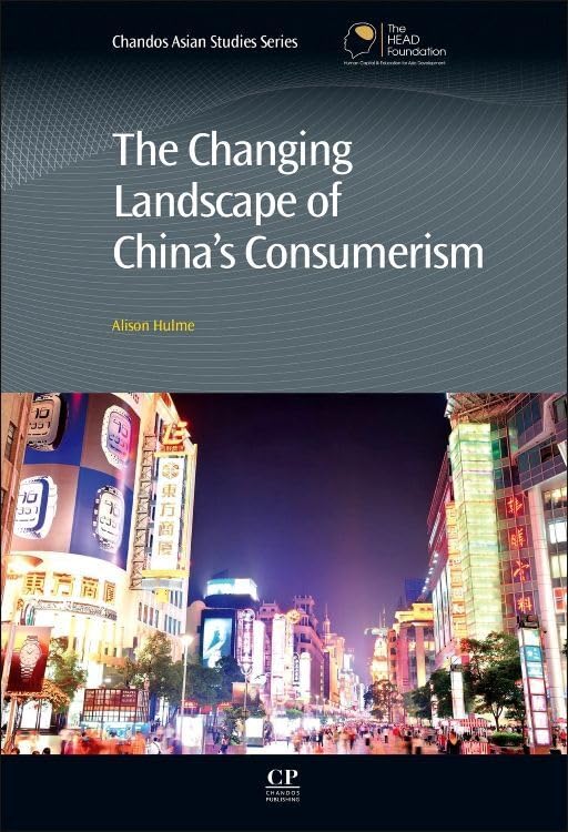 The Changing Landscape of China’s Consumerism (Chandos Asian Studies Series)
