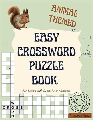 Animal Themed Easy Crossword Puzzle Book for Seniors with Dementia or Alzheimer: Large Print Brain Games for Patients to Keep Their Minds Active and ... for Seniors with Dementia or Alzheimer's)