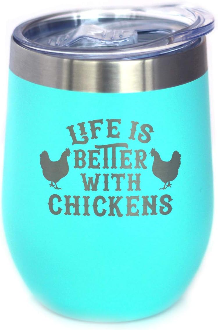 Life is Better with Chickens - Chicken Wine Tumbler with Sliding Lid - Stemless Stainless Steel Insulated Cup - Funny Outdoor Camping Mug - Teal